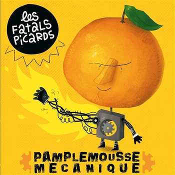 Pamplemousse Mécanique - Fatals Picards