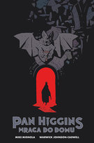 Pan Higgins wraca do domu. Przygody profesora J.T. Meinhardta i jego asystenta, pana Knoxa. Tom 1 Mignola Mike, Johnson-Cadwell Warwick
