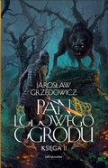 Pan Lodowego Ogrodu. Tom 2 - Grzędowicz Jarosław