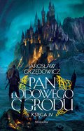 Pan Lodowego Ogrodu. Tom 4 - Grzędowicz Jarosław