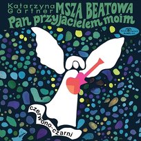 Pan przyjacielem moim: msza beatowa Czerwono Czarni