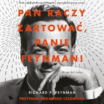 Pan raczy żartować, panie Feynman!. Przypadki ciekawego człowieka - Feynman Richard P.