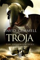 Pan srebrnego łuku. Troja. Tom 1 Gemmell David