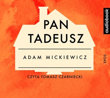 Pan Tadeusz - audiobook - Mickiewicz Adam