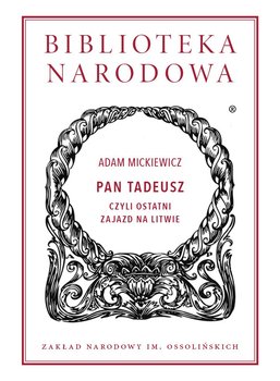 Pan Tadeusz czyli ostatni zajazd na Litwie - ebook epub - Mickiewicz Adam