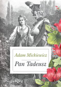 Pan Tadeusz - Mickiewicz Adam