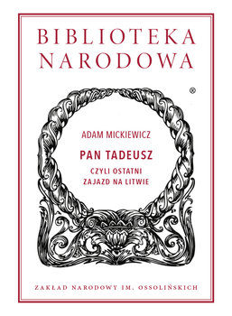 Pan Tadeusz - Mickiewicz Adam