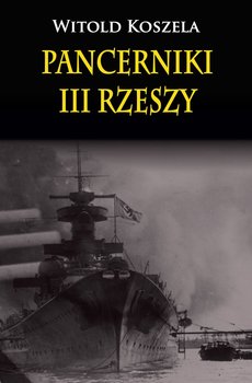 Pancerniki III Rzeszy - Koszela Witold