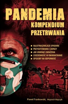 Pandemia. Kompendium przetrwania - Frankowski Paweł, Majczyk Wojciech