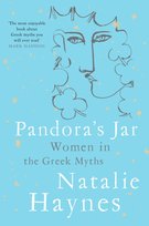 Pandoras Jar. Women in the Greek Myths Haynes Natalie