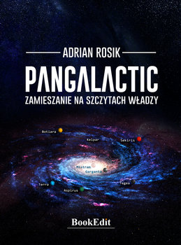 Pangalactic. Zamieszanie na szczytach władzy - Adrian Rosik