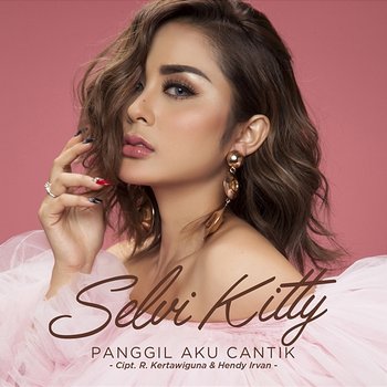 Panggil Aku Cantik - Selvi Kitty