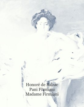 Pani Firmiani. Madame Firmiani - Balzak Honoriusz