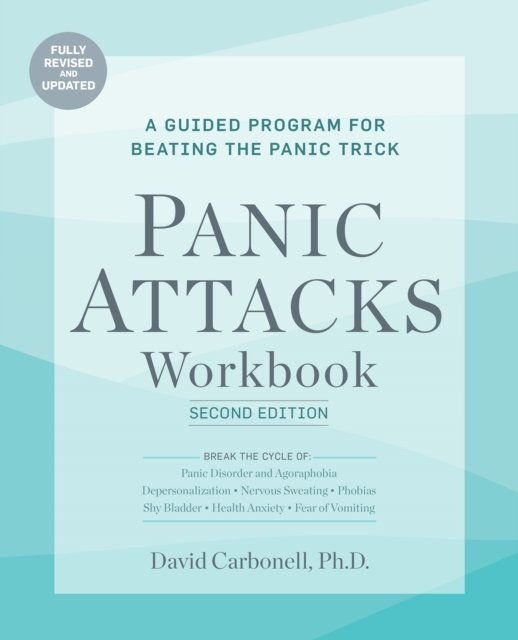 Panic Attacks Workbook: Second Edition: A Guided Program For Beating ...