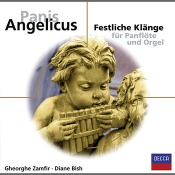 Panis Angelicus - Festliche Klänge für Panflöte - Gheorghe Zamfir, Diane Bish