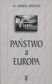 Państwo a Europa - Zwoliński Andrzej