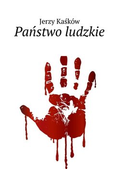 Państwo ludzkie - Kaśków Jerzy