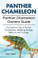 Panther Chameleon. Panther Chameleon Owners Guide. The Captive Care of Panther Chameleons, Including Biology, Behavior and Ecology. - Team Ben