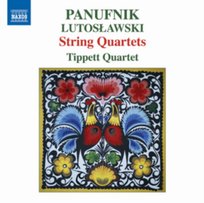 Panufnik & Lutosławski: String Quartets Tippett Quartet