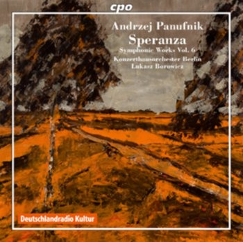 Panufnik: Speranza. Symphonic Works. Volume 6 - Konzerthausorchester Berlin, Borowicz Łukasz