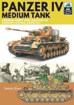 Panzer IV, Medium Tank: German Army and Waffen-SS Normandy Campaign , Summer 1944 - Oliver Dennis