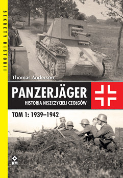 Panzerjager. Historia niszczycieli czołgów 1939-1942 - Anderson Thomas