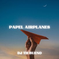 Paper Airplanes DJ TH BUENO