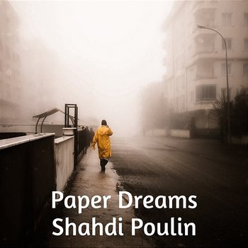 Paper Dreams - Shahdi Poulin
