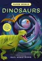 Paper World: Dinosaurs Ruth Symons