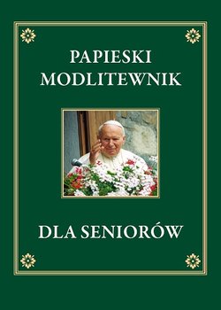 Papieski modlitewnik dla seniorów - Jan Paweł II