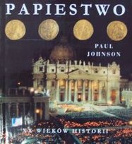 Papiestwo XX wieków historii Johnson Paul