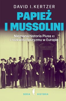 Papież i Mussolini - Kertzer David