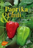 Paprika und Chili erfolgreich anbauen - Schumann Eva