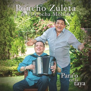 Para'o en la Raya - Poncho Zuleta, El Cocha Molina