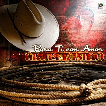 Para Ti Con Amor Gruperisimo - Various Artists