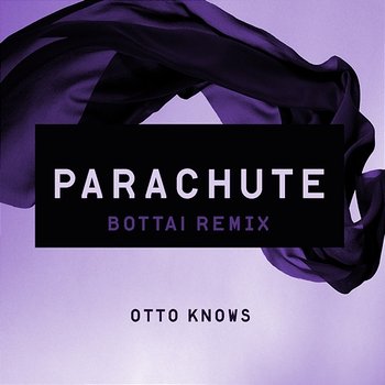 Parachute - Otto Knows