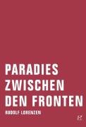 Paradies zwischen den Fronten - Lorenzen Rudolf