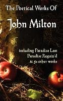 Paradise Lost, Paradise Regained, and Other Poems. the Poetical Works of John Milton - Milton John