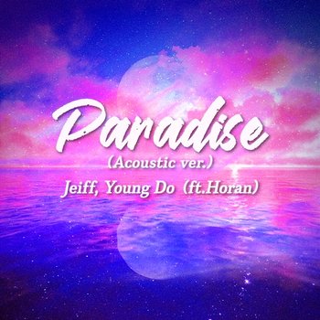 Paradise - Jeiff & Young Do feat. Horan