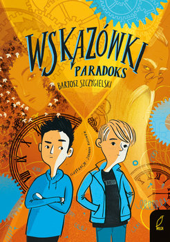 Paradoks. Wskazówki. Tom 2 - Szczygielski Bartosz