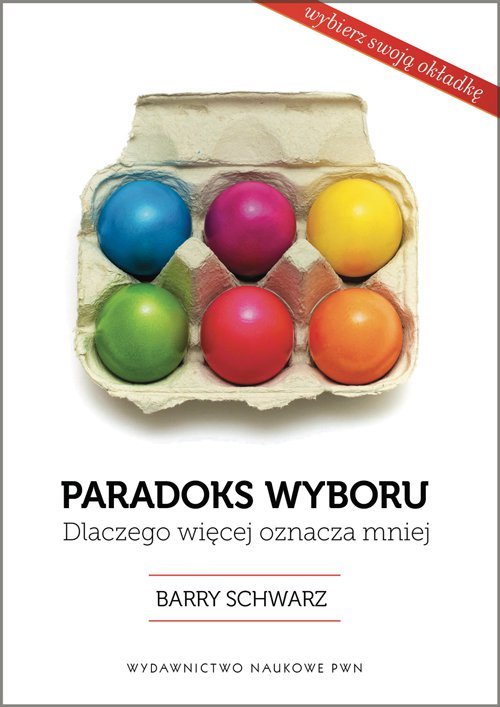 Paradoks wyboru. Dlaczego więcej oznacza mniej? - ebook epub