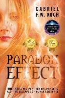 Paradox Effect: Time Travel and Purified DNA Merge to Halt the Collapse of Human Existence - Koch Gabriel F. W.