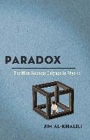Paradox: The Nine Greatest Enigmas in Physics - Al-Khalili Jim