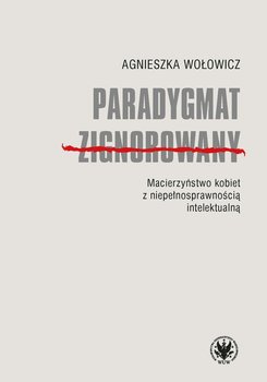 Paradygmat zignorowany - Wołowicz Agnieszka