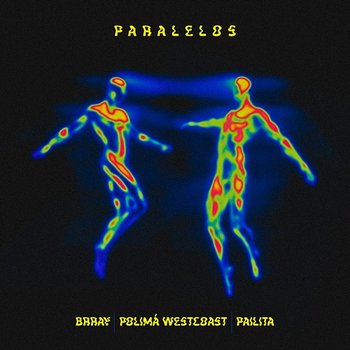 Paralelos - Brray, Polimá Westcoast, Pailita