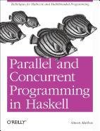 Parallel and Concurrent Programming in Haskell - Simon Marlow | Książka ...