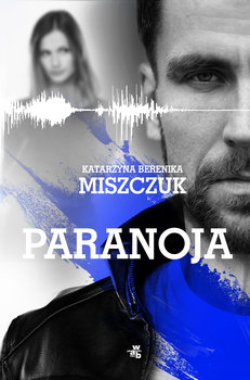 Paranoja  - Miszczuk Katarzyna Berenika