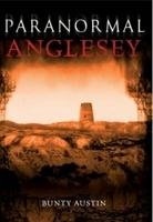 Paranormal Anglesey - Austin Bunty, Bonnard Brian
