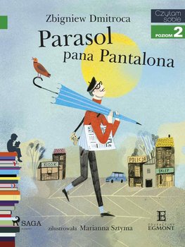 Parasol pana Pantalona. Czytam sobie. Poziom 2 - Dmitroca Zbigniew