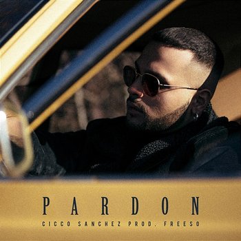 Pardon - Cicco Sanchez